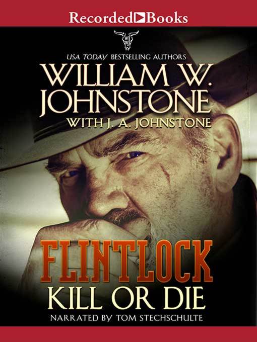 Title details for Kill or Die by William W. Johnstone - Wait list